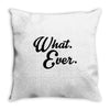 what ever Throw Pillow