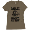 Back Off I Have A Crazy Grandpa And I am not Afraid To Use Him Ladies Fitted T-Shirt