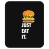 just eat it burger lover Mousepad