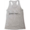 gotta run Racerback Tank