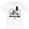 i like men who love dogs T-Shirt