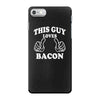 This Guy Loves Bacon iPhone 7 Case