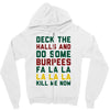 deck the halls and do some burpees Zipper Hoodie
