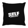 self made (2) Throw Pillow