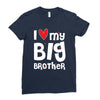 I Love My Big Brother Ladies Fitted T-Shirt