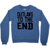 outlaws to the end 3 Crewneck Sweatshirt