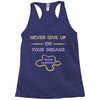 never give up on dreams Racerback Tank