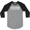i'm not arguing 3/4 Sleeve Shirt