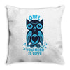 owl you need is love Throw Pillow