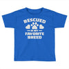 rescued is my favorite breed Toddler T-shirt