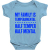 my family is temperamental Baby Onesie