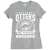 because otters are freaking awesome Ladies Fitted T-Shirt