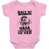Back Of I Have A Crazy Nana And I am not Afraid To Use Her Baby Onesie