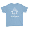Legends Are Born In November Youth Tee