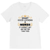 smart good looking nurse doesnt get better this V-Neck Tee
