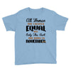 all women are created equal but only the best are born in november Youth Tee