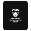 pigs thank the lord they're made from bacon Mousepad