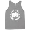 this is my spirit animal Tank Top