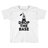 drop base Toddler T-shirt