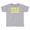 born to fish forced to work Toddler T-shirt
