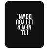 i'll never let you down Mousepad