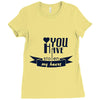 you have stolen my heart Ladies Fitted T-Shirt