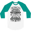 Real Kings Are Born On September 14 3/4 Sleeve Shirt
