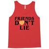 Friends Dont Lie Tank Top