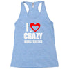 i love my crazy girlfrien Racerback Tank