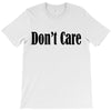 don't care T-Shirt
