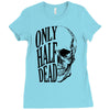 only half dead Ladies Fitted T-Shirt