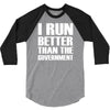 i run better than the government 3/4 Sleeve Shirt