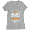 Legends Are Born In May Ladies Fitted T-Shirt