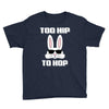 too hip to hop bunny easter Youth Tee