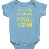 final form Baby Bodysuit