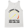 I Don't Care How Many Miles Per Gallon Tank Top