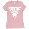 never give up Ladies Fitted T-Shirt