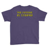 the future is stupid Youth Tee