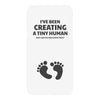 I've Been Creating A Tiny Human What Have You Been Doing Today iPhoneX