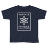 particle physics funny pun Toddler T-shirt