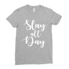 slay all day Ladies Fitted T-Shirt