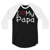 I Love My Papa 3/4 Sleeve Shirt