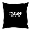 italians   do it better Throw Pillow