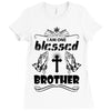 I Am One Blessed Brother Ladies Fitted T-Shirt