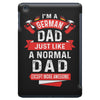 I'm a German Dad Just Like a Normal Dad Except More Awesome iPad Mini