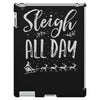sleigh all day 2 iPad 3 and 4 Case