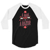 be a man and say no to a razor 3/4 Sleeve Shirt