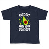 rock out with your guac out Toddler T-shirt