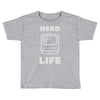 nerd life is the best life Toddler T-shirt