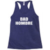 bad hombre Racerback Tank